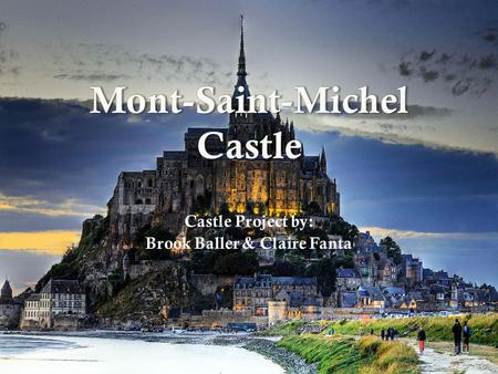  Mont-Saint-Michel was built under Bishop Aubert of Avranges, who thought that an angel had told him to construct it on a 300-foot rock.  It was constructed.