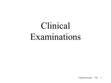 Clinical Examinations Clinical Exams TM 1. Agriculture, Food, and Natural Resource Standards Addressed AS.07.01. Design programs to prevent animal diseases,