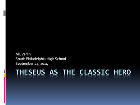 Mr. Verlin South Philadelphia High School September 24, 2014.