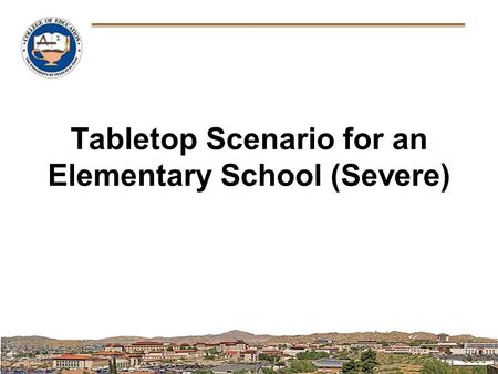 Tabletop Scenario for an Elementary School (Severe)