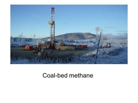 Coal-bed methane. Coal Bed Methane Natural gas found in most coal deposits Similar to natural gas Created from buried plant material which was converted.