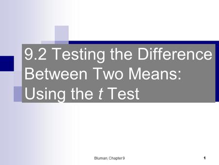 9.2 Testing the Difference Between Two Means: Using the t Test