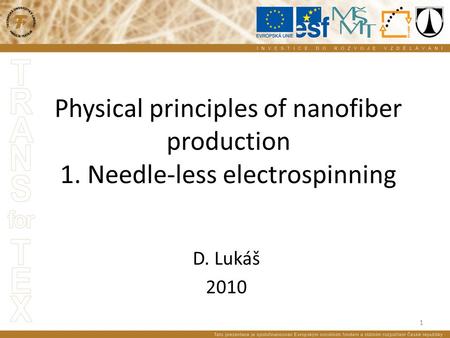 Physical principles of nanofiber production 1