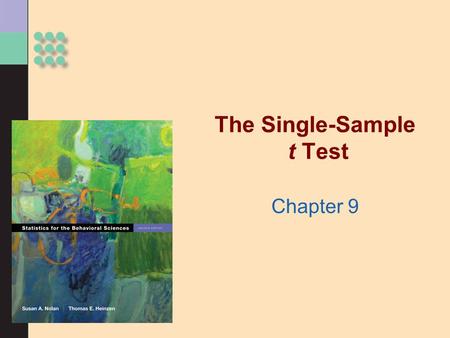 The Single-Sample t Test Chapter 9. The t Distributions >Distributions of Means When the Parameters Are Not Known >Using t distributions Estimating a.