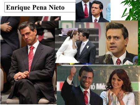 Enrique Pena Nieto. Mexico  Themes –Mexicans see history as “Heroic Mexicans fighting against the oppression of the outside world and being betrayed”