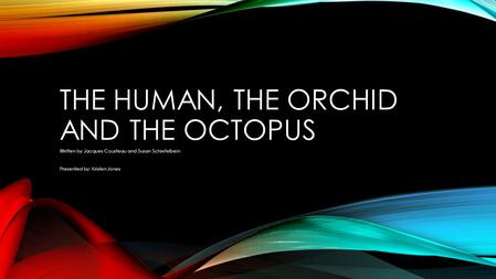 The Human, the Orchid and the Octopus