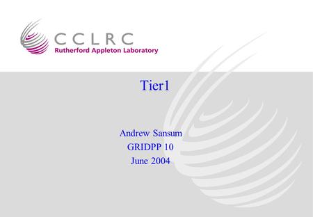 Tier1 Andrew Sansum GRIDPP 10 June 2004. GRIDPP10 June 2004Tier1A2 Production Service for HEP (PPARC) GRIDPP (2001-2004). –“ GridPP will enable testing.