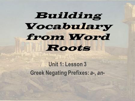 Building Vocabulary from Word Roots