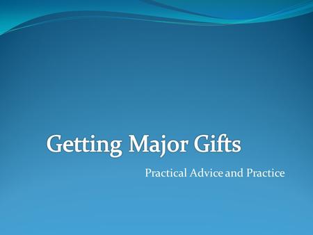 Practical Advice and Practice. Where Does $$$ Come From?