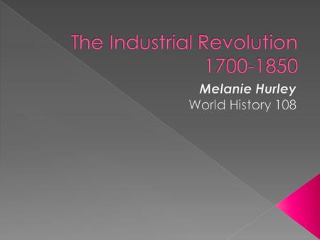  First machines spun and wove cloth quickly  Wealthy businessmen built factories  Spinning jenny machine spun 16 threads simultaneously  Angered people.