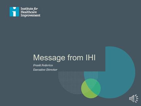 Message from IHI Frank Federico Executive Director.