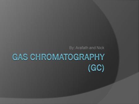 By: Arafath and Nick. What is it  Chromatography is a technique that is used to separate the substances present in a mixture.  It is widely used to.