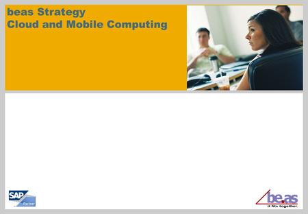 Beas Strategy Cloud and Mobile Computing. © beas2009 / Page 2 Agenda 2: be.as common and be.as server for apps and clouds 1: Overview 3: be.as web apps.