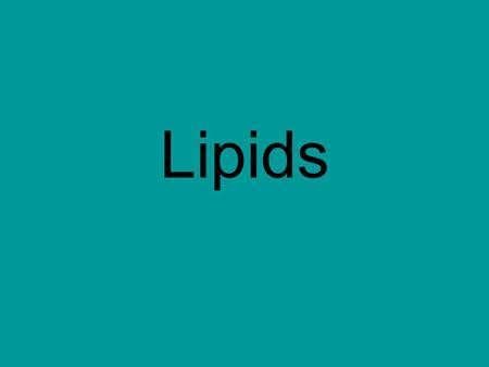 Lipids.