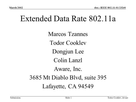 Doc.: IEEE 802.11-01/232r0 Submission March 2002 Todor Cooklev, AwareSlide 1 Extended Data Rate 802.11a Marcos Tzannes Todor Cooklev Dongjun Lee Colin.