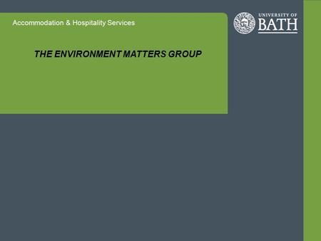 Accommodation & Hospitality Services THE ENVIRONMENT MATTERS GROUP.