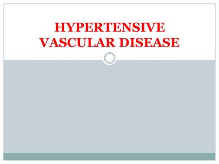 HYPERTENSIVE VASCULAR DISEASE. Cutoffs in diagnosing hypertension in clinical practice  sustained diastolic pressures >90 mm Hg, or sustained systolic.