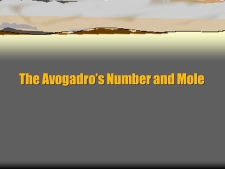 The Avogadro’s Number and Mole