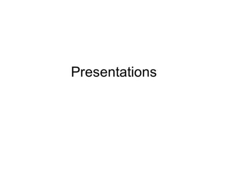 Presentations.