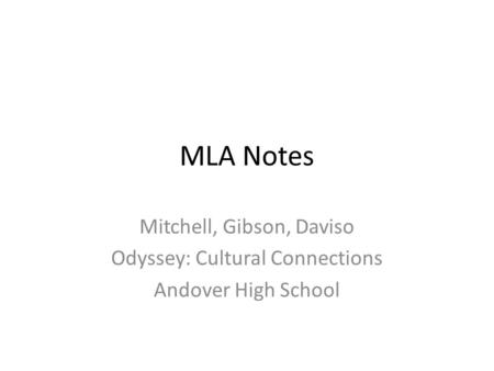 MLA Notes Mitchell, Gibson, Daviso Odyssey: Cultural Connections Andover High School.