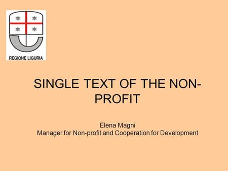 SINGLE TEXT OF THE NON- PROFIT Elena Magni Manager for Non-profit and Cooperation for Development.