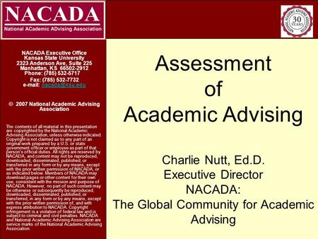 Assessment of Academic Advising Charlie Nutt, Ed.D. Executive Director NACADA: The Global Community for Academic Advising NACADA Executive Office Kansas.