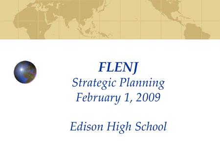 FLENJ Strategic Planning February 1, 2009 Edison High School.