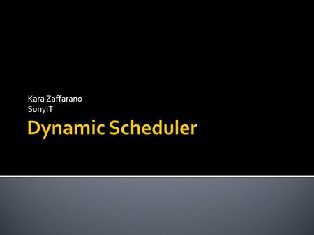 Kara Zaffarano SunyIT.  Detect CPU bound and I/O bound processes  Increase process priority for CPU bound processes and lower nice value  Lower priority.