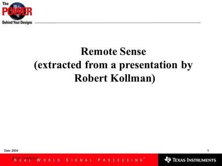 1Date 2004 Strictly Confidential Remote Sense (extracted from a presentation by Robert Kollman)