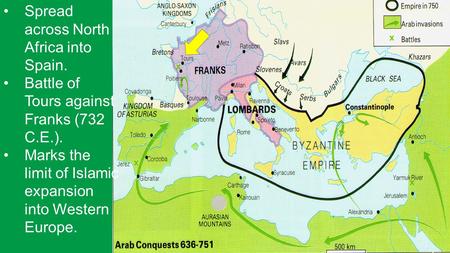 Spread across North Africa into Spain.