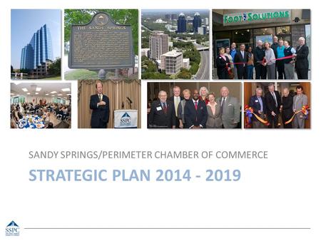 STRATEGIC PLAN 2014 - 2019 SANDY SPRINGS/PERIMETER CHAMBER OF COMMERCE.