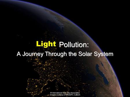 Light Pollution: A Journey Through the Solar System