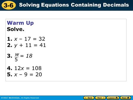 Warm Up Solve. 1. x – 17 = y + 11 = = x = 108