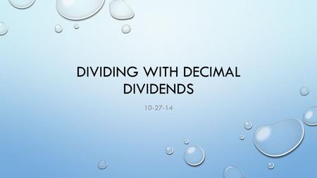 Dividing with decimal Dividends