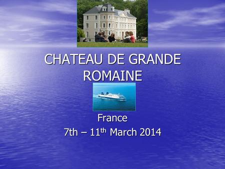 CHATEAU DE GRANDE ROMAINE