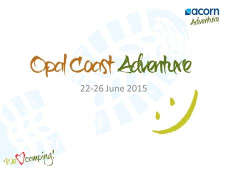 22-26 June 2015. Acorn Adventure is a well-established, fully accredited Adventure travel specialist for schools, groups and families Acorn offers a range.