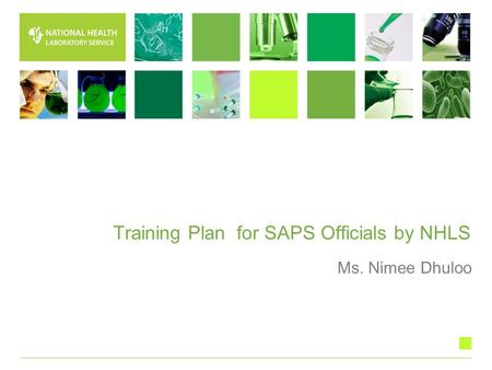 Training Plan for SAPS Officials by NHLS Ms. Nimee Dhuloo.