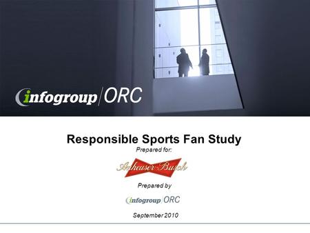 Prepared by September 2010 Responsible Sports Fan Study Prepared for: