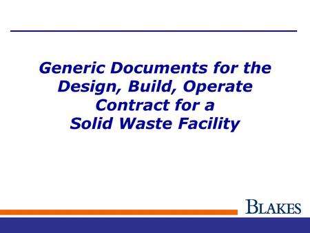 Generic Documents for the Design, Build, Operate Contract for a Solid Waste Facility.