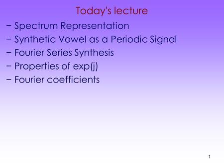 Today's lecture Spectrum Representation