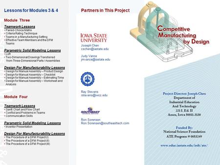 Lessons for Modules 3 & 4 Module Three Teamwork Lessons Paired-Choice Matrix Criteria Rating Technique Teams in a Manufacturing Setting Effective Team.