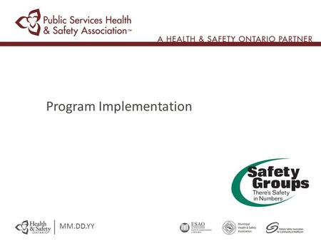 Program Implementation MM.DD.YY. To comply with the OHSA and regulations To demonstrate management's commitment to health and safety To show employees.