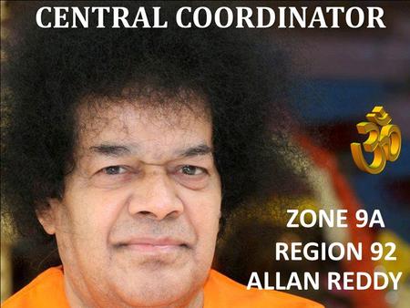 CENTRAL COORDINATOR ZONE 9A REGION 92 ALLAN REDDY.