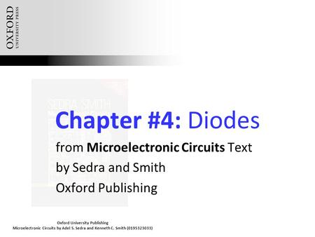 Oxford University Publishing Microelectronic Circuits by Adel S. Sedra and Kenneth C. Smith (0195323033) Chapter #4: Diodes from Microelectronic Circuits.