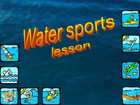 water skiing scuba diving snorkeling surfboarding windsurfing boating swimming jet skiing rafting water sliding.