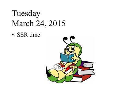 Tuesday March 24, 2015 SSR time. Cognitive Commodity #1… pg.66 Write the following sentence. What do you notice? “Lily, standing in front of her, fidgeted.