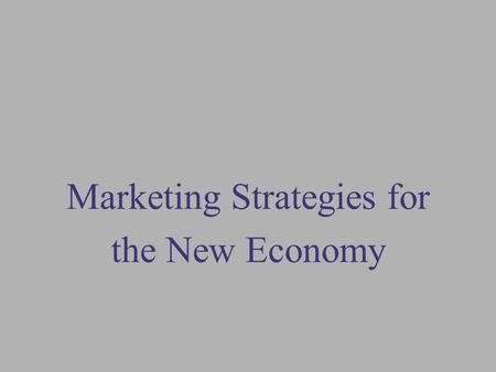 Marketing Strategies for the New Economy