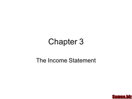 Chapter 3 The Income Statement. Terminology Revenue is the money or promise of money received from sale of goods or services Expenses are the costs incurred.