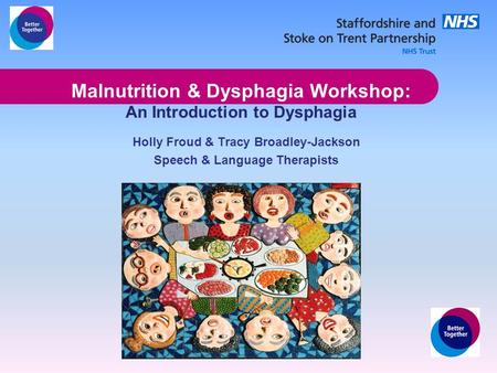 Malnutrition & Dysphagia Workshop: An Introduction to Dysphagia