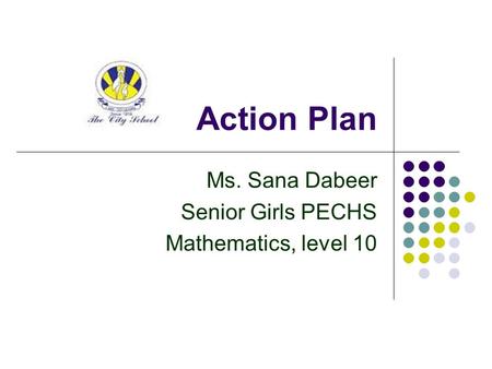 Ms. Sana Dabeer Senior Girls PECHS Mathematics, level 10